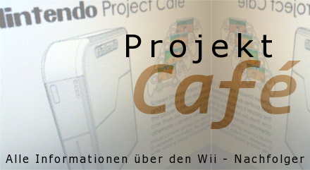 Alle Infos über den Wii-Nachfolger »Project Café«